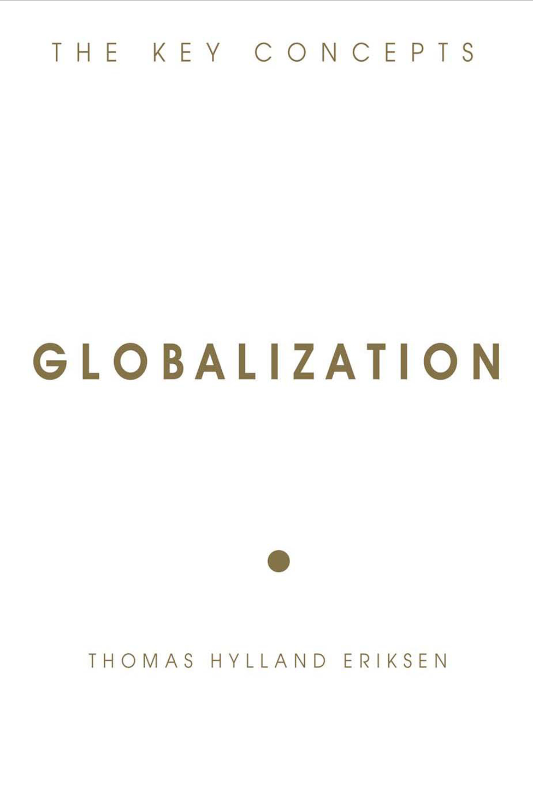 Book cover of Globalization: The Key Concepts by Thomas Hylland Eriksen Book cover of Globalization: The Key Concepts by Thomas Hylland Eriksen